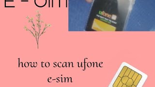 TIPS TO HOW TO SCAN UFONE E--SIM 🖇️📄