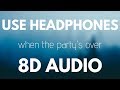 Billie Eilish - when the party's over (8D AUDIO)