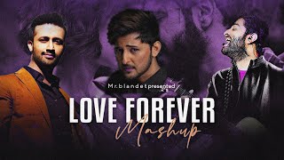 Love Forever Nonstop Mashup [Slowed + Reverb] Darshan Raval × Arijit Singh × Atif Aslam | Hindi Song