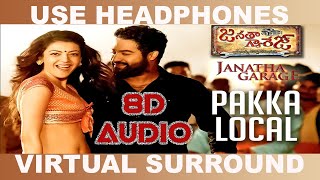 Pakka Local (8D AUDIO) - Janatha Garage - DSP - NTR, Kajal Aggarwal, Samantha - Telugu 8D Songs 🎧