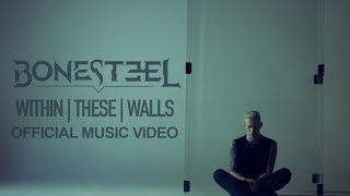 Bonesteel - Within These Walls (Official Music Video)