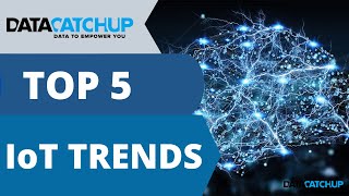 Top 5 IoT Trends in 2021
