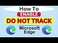 How to Enable Do Not Track On The Microsoft Edge Browser | PC | Step-by-Step Guide!