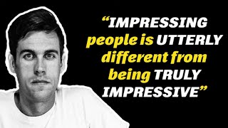 Impressing People Is Utterly Different From Being Truly  | Daily Dose of Motivation