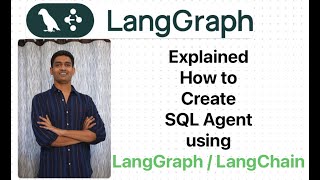 Explained how to create SQL Agent using LangChain , LangGraph