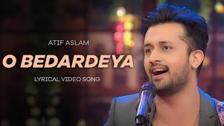 O Bedardeya : Atif Aslam Version | Lyrical Video Song | Tu Jhoothi Main Makkaar | Ranbir Kapoor
