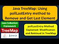 Java TreeMap: Using pollLastEntry method to Remove and Get Last Element | Java Collection Framework
