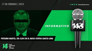 #Informativo14: Próximo martes, día clave en el juicio contra García Luna