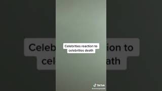 Celebrities Reaction To Celebrity Deaths TikTok: anmarjameel9