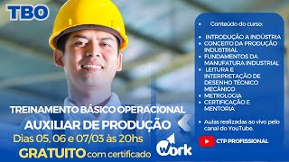 TBO AUXILIAR DE PRODUÇÃO (TREINAMENTO BÁSICO OPERACIONAL P/ AUXILIAR DE PRODUÇÃO) - 05.03 - AULA 01