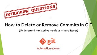 #3: How to Delete or Remove Commits in GIT | Understand --mixed vs --soft vs --hard Reset