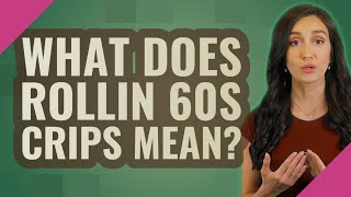 What Does Rollin 60s Crips Mean