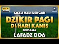 Bangkitkan Energi Positif Anda di Hari Kamis dengan Dzikir Pagi!