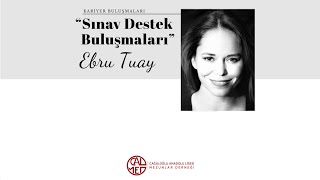 Sınav Destek Buluşması - Ebru Tuay