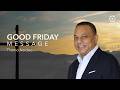 Gate Sandton - Good Friday Message - 3 April 2026