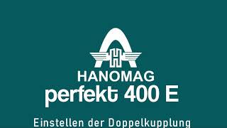 Hanomag Perfekt 401E: Einstellen der Doppelkupplung