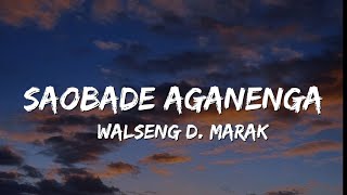 Saobade aganenga | Walseng D. Marak | Garo modern songs | lyrics video | @Namga_momin