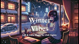 Winter Vibes 雪とともに聴く洋楽 | Lofi \u0026 Indie Winter Collection