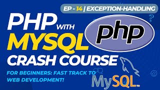 PHP with MySQL Crash Course for Beginners: Fast Track to Web Development! | EP - 14 | ERROR-HANDLING