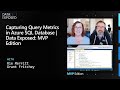 Capturing Query Metrics in Azure SQL Database | Data Exposed: MVP Edition