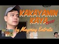 Kakayanin Kaya Cover Original by Maymay Entrata