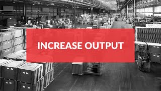 3 Ways to Increase Output at Your Facility