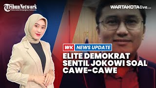 Elite Demokrat Sentil Jokowi soal Cawe cawe