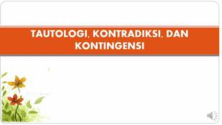 [LOGIKA] Tautologi, Kontradiksi dan Kontingensi