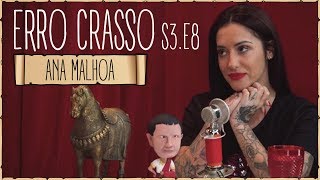 Erro Crasso T3 Ep8 - ANA MALHOA, a sua infância, tatuagens e um concurso de flexões.