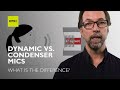 Dynamic vs condenser microphones - what is the difference?