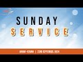 SUNDAY  SERVICE  | 22nd September, 2024