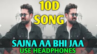 Sajna Aa Bhi Ja (8D Audio) 10D Song | Sajna Aa Bhi Ja - Unplugged Cover | Rahul Jain,Shibani Kashyap