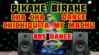 80s Nonstop Pikahe Cha Cha Birahe My Machu Chichiquita Dj Sniper Remix 2021