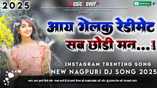 Aai Geli Readymade Sab Chhori ⧸New Nagpuri Dj Remix Song 2025⧸New Nagpuri Dj Song 2025⧸Nagpuri song