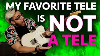 My Favorite Tele is... NOT a Tele!