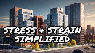 Understanding STRESS \u0026 STRAIN in Real World Buildings: An Easy Guide