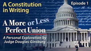 A More or Less Perfect Union Episode 1 - A Constitution In Writing - Full Video