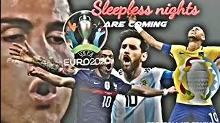 sleepless nights are coming euro x copa America with into your arms🎶||FOOTBALL HD STATUS