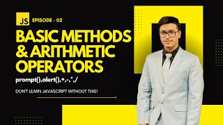 EP 05: JavaScript Arithmetic Operators & Basic Methods Explained in Hindi