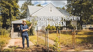BUYING INVESTMENT PROPERTIES SIGHT UNSEEN