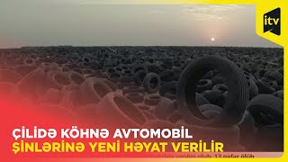 Çilidə köhnə avtomobil şinlərinə yeni həyat verilir