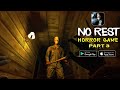 No Rest Horror Game | Part - 3 | No Rest Horror Full Gameplay Walkthrough