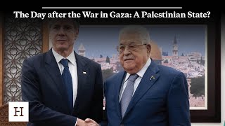 The Day after the War in Gaza: A Palestinian State?