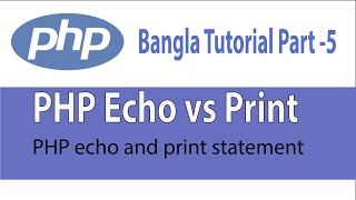PHP Echo & Print Statement || PHP Bangla tutorial part 5