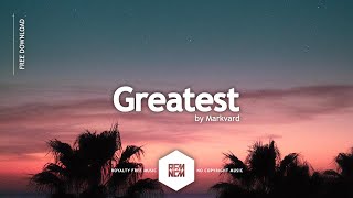 Greatest - Markvard | Free Royalty Free Music No Copyright Chill Instrumental Music Free Download