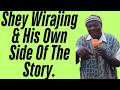 What Actually Happened Shey Wirajing.