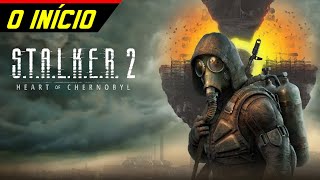 O INÍCIO de STALKER 2 - Gameplay | Português PT-BR