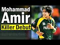 Mohammad Amir Bowling Most Dangerous Debut in Cricket History