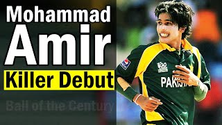 Mohammad Amir Bowling Most Dangerous Debut in Cricket History