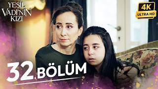 Yeşil Vadinin Kızı 32. Bölüm | 4K